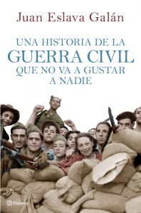 Una-historia-de-la-guerra-civil-que-no-va-a-gustar-a-nadie_9788408107156